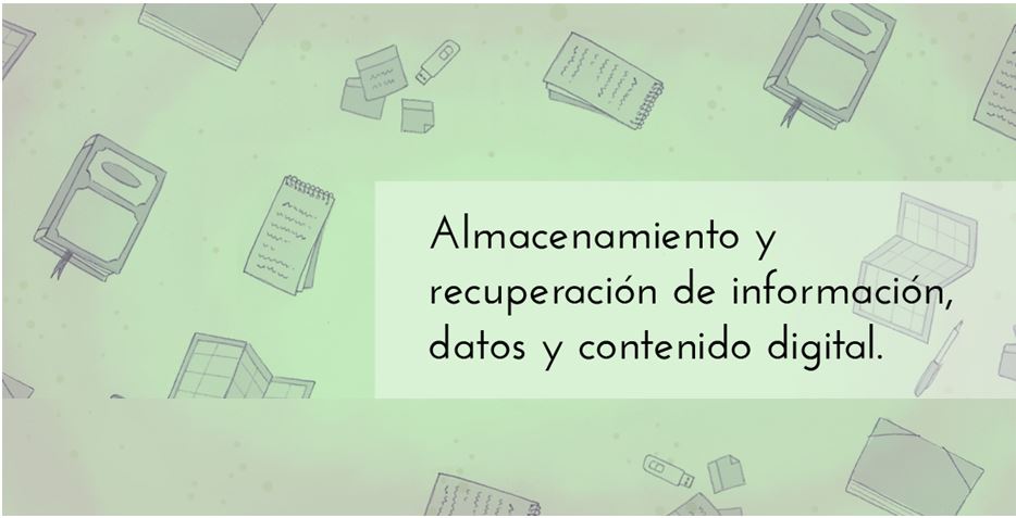 FDCD. Información y Alfabetización informacional. Almacenamiento y recuperación de información, datos y contenido digital. ACREDITACIÓN DE COMPETENCIA. (2021) AlmacenamientoAcreComp