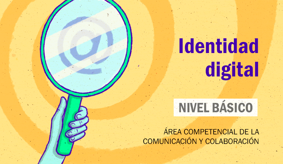 FDCD. Comunicación. Identidad digital. (Nivel básico) 2ed.  2021 FDCD_AC_IdenDig_01_002
