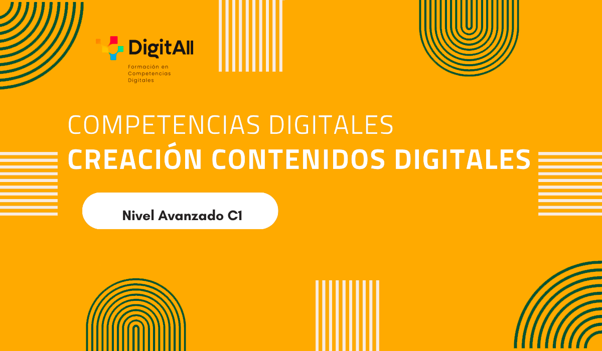 Competencias digitales. Creación Contenidos Digitales. Avanzado 1 (C1) 43592_CD_CreacionC1